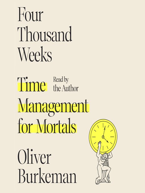 Title details for Four Thousand Weeks by Oliver Burkeman - Available